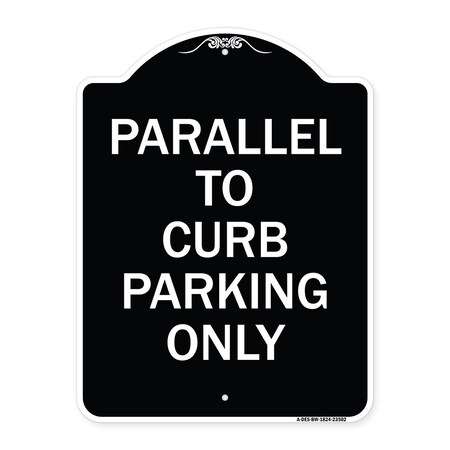 Signmission Parallel to Curb Parking Only Heavy-Gauge Aluminum Architectural Sign, 24" x 18", BW-1824-23502 A-DES-BW-1824-23502